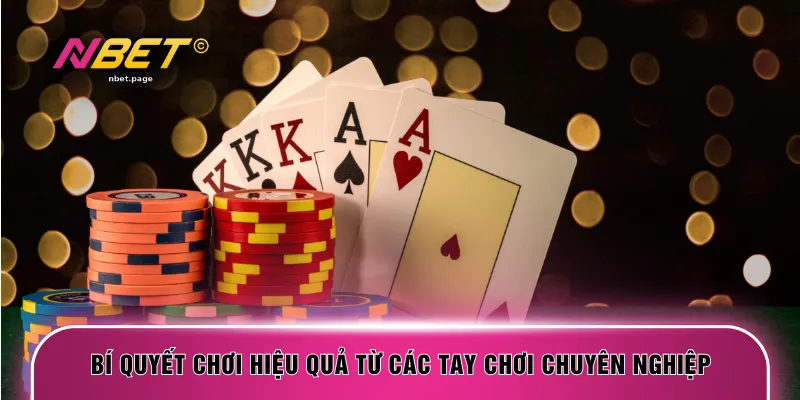 Bí quyết chơi hiệu quả từ các tay chơi chuyên nghiệp