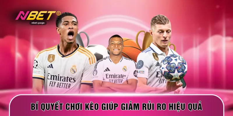 Bí quyết chơi kèo giúp giảm rủi ro hiệu quả
