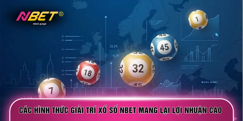 Các hình thức giải trí xổ số NBET mang lại lợi nhuận cao 