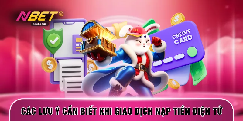 Các lưu ý cần biết khi giao dịch nạp tiền điện tử