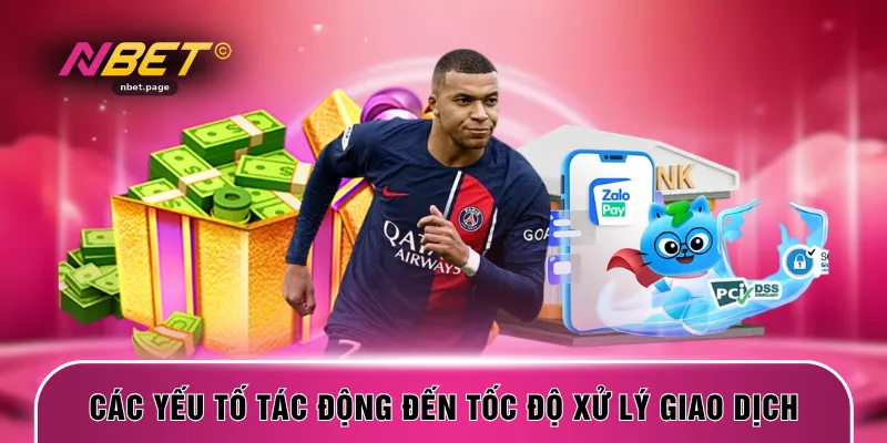 Các yếu tố tác động đến tốc độ xử lý giao dịch