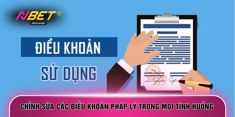 Chỉnh sửa các điều khoản pháp lý trong mọi tình huống