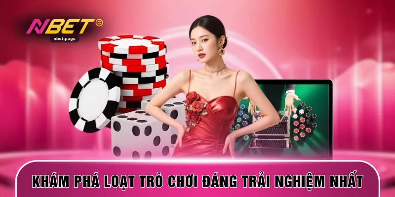 Khám phá loạt trò chơi đáng trải nghiệm nhất