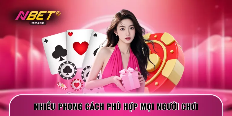 Nhiều phong cách phù hợp mọi người chơi