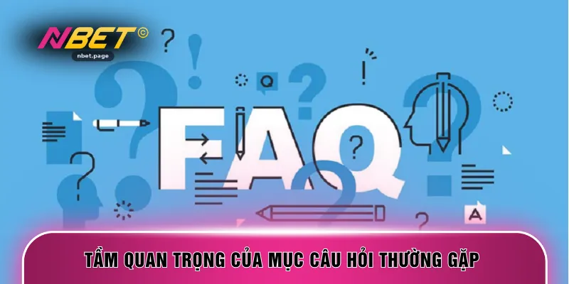 Tầm quan trọng của mục câu hỏi thường gặp 