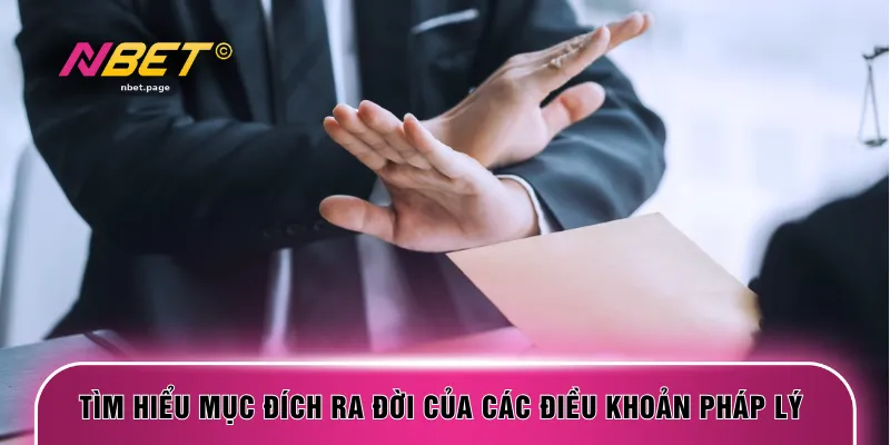 Tìm hiểu mục đích ra đời của các điều khoản pháp lý