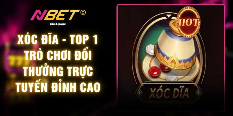Xóc Đĩa - Top 1 Trò Chơi Đổi Thưởng Trực Tuyến Đỉnh Cao